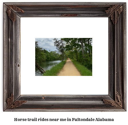 horse trail rides near me in Fultondale, Alabama